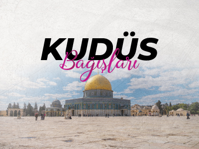 KUDÜS BAĞIŞLARI